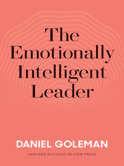 Title details for The Emotionally Intelligent Leader by Daniel Goleman - Available